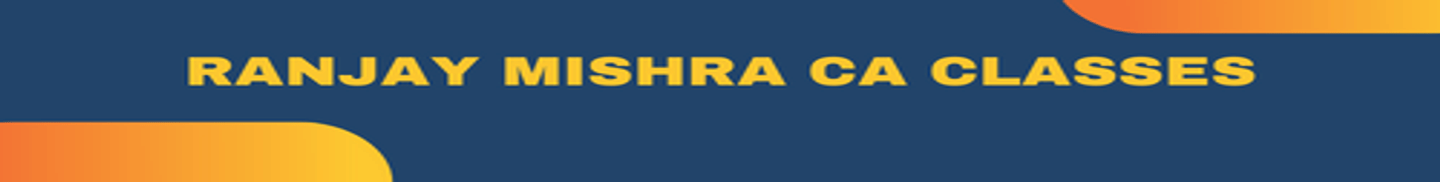 Ranjay Mishra CA Classes, New Delhi